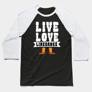 Live love linedance Baseball T-Shirt